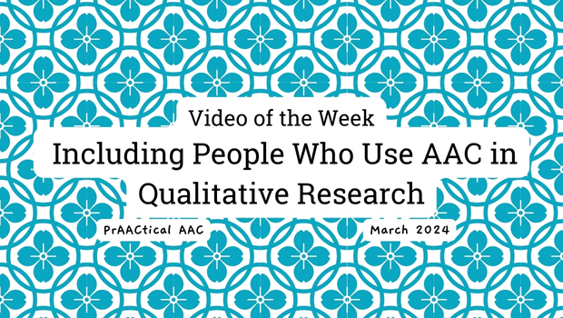 Video of the Week - Including People Who Use AAC in Qualitative Research