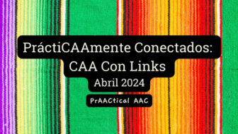 PráctiCAAmente Conectados: CAA Con Links – Abril 2024