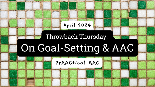 Throwback Thursday: On Goal-Setting & AAC
