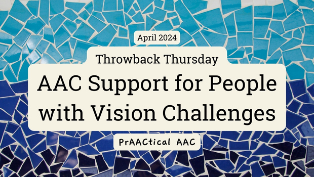 Throwback Thursday: AAC Support for People with Vision Challenges