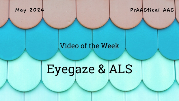Video of the Week: Eyegaze & ALS