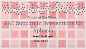 Video of the Week: AAC Support in Inteventions for Aphasia