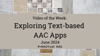 Video of the Week: Exploring Text-based AAC Apps