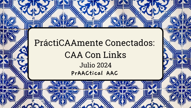 PráctiCAAmente Conectados: CAA Con Links – Julio 2024