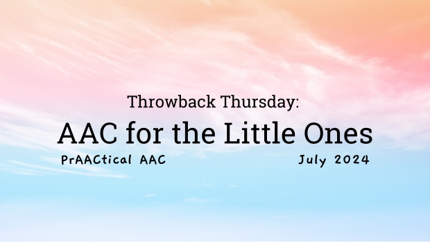Throwback Thursday: AAC for the Little Ones