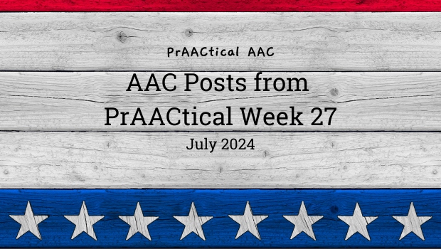 AAC Posts from PrAACtical Week 27: July 2024