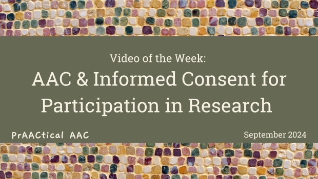 Video of the Week: AAC & Informed Consent for Participation in Research 