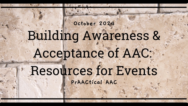 Building Awareness & Acceptance of AAC: Resources for Events