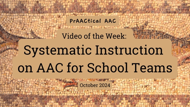 Video of the Week: Systematic Instruction on AAC for School Teams