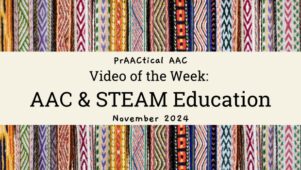 Video of the Week: AAC & STEAM Education