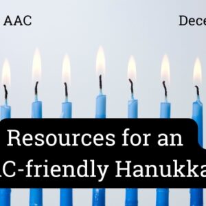 PrAACtically Hanukkah: Resources & Activities for an AAC-friendly Celebration