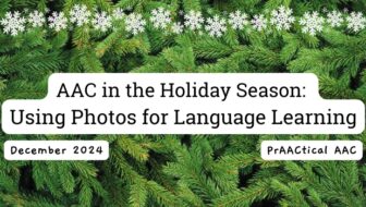 AAC in the Holiday Season: Using Photos for Language Learning