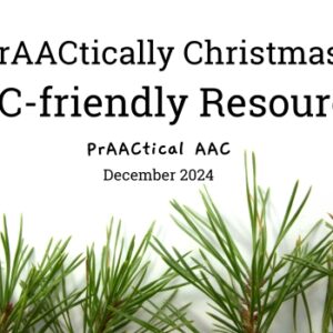 PrAACtically Christmas: AAC-friendly Resources