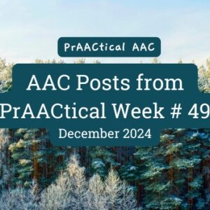 AAC Posts from PrAACtical Week # 49: December 2024