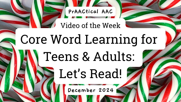 Video of the Week: Core Word Learning for Teens and Adults - Let’s Read!