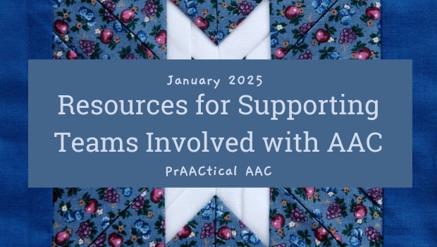 Resources for Supporting Teams Involved with AAC