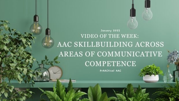 Video of the Week: AAC Skillbuilding Across Areas of Communicative Competence