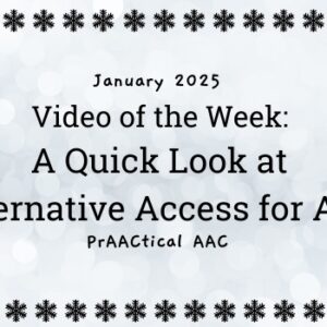 Video of the Week: A Quick Look at Alternative Access for AAC