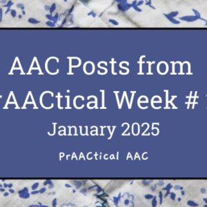 AAC Posts from PrAACtical Week # 2: January 2025