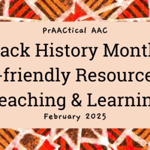 Honoring Black History Month with AAC-friendly Resources