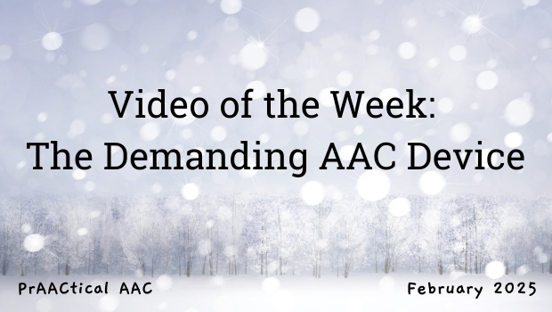 Video of the Week: The Demanding AAC Device