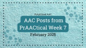 AAC Posts from PrAACtical Week # 7: February 2025