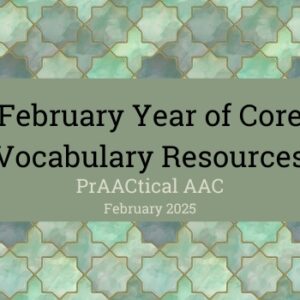 February Year of Core Vocabulary Resources