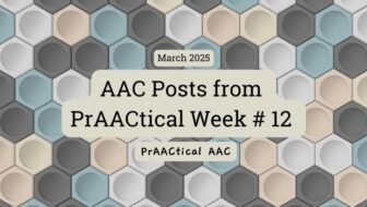 AAC Posts from PrAACtical Week # 12: March 2025