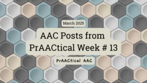 AAC Posts from PrAACtical Week # 13: March 2025