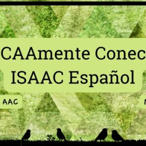 PráctiCAAmente Conectados: ISAAC Español