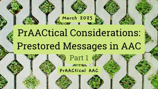 PrAACtical Considerations: Prestored Messages in AAC, Part 1