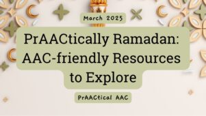 PrAACtically Ramadan: AAC-friendly Resources to Explore