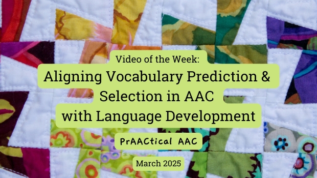 Video of the Week: Aligning Vocabulary Prediction and Selection in AAC with Language Development