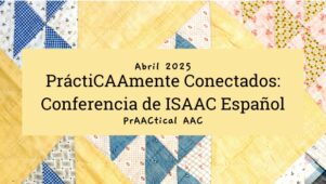 PráctiCAAmente Conectados: Conferencia de ISAAC Español