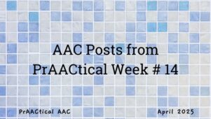 AAC Posts from PrAACtical Week # 14: April 2025