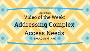 Video of the Week: Addressing Complex Access Needs