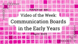 Video of the Week: Communication Boards in the Early Years
