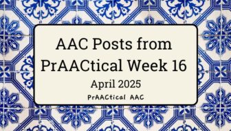 AAC Posts from PrAACtical Week # 16: April 2025