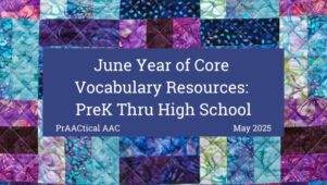 June Year of Core Vocabulary Resources: PreK Thru High School