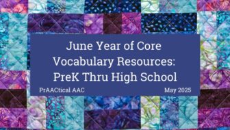 June Year of Core Vocabulary Resources: PreK Thru High School