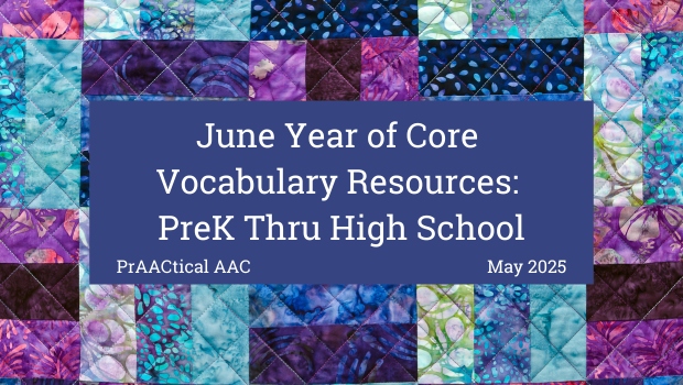 June Year of Core Vocabulary Resources: PreK Thru High School