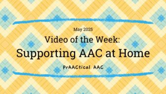 Video of the Week: Supporting AAC at Home