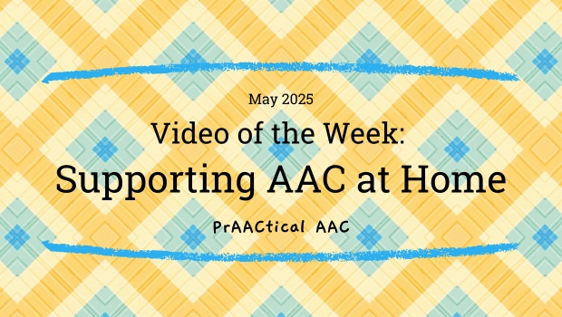 Video of the Week: Supporting AAC at Home