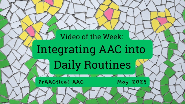Video of the Week: Integrating AAC into Daily Routines