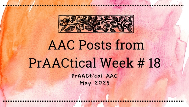 AAC Posts from PrAACtical Week # 18: May 2025