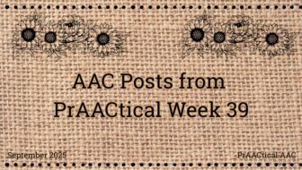 AAC Posts from PrAACtical Week 39