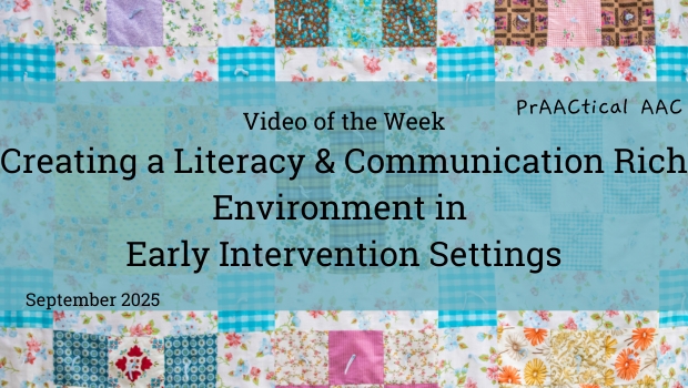 Video of the Week: Creating a Literacy & Communication Rich Environment in Early Intervention Settings
