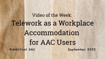 Video of the Week: Telework as a Workplace Accommodation for AAC Users