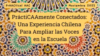 PrAACticamente Conectados: Una Experiencia Chilena Para Ampliar las Voces en la Escuela