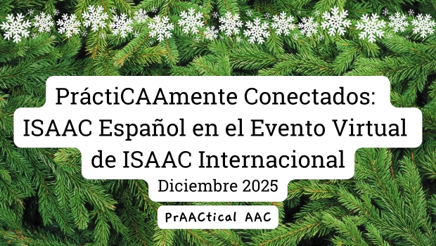 PráctiCAAmente Conectados: ISAAC Español en el Evento Virtual de ISAAC Internacional